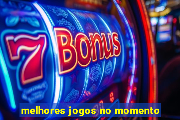 melhores jogos no momento